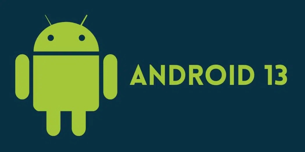 مميزات وخصائص Android 13 | تاريخ الاصدار والهواتف المدعومة