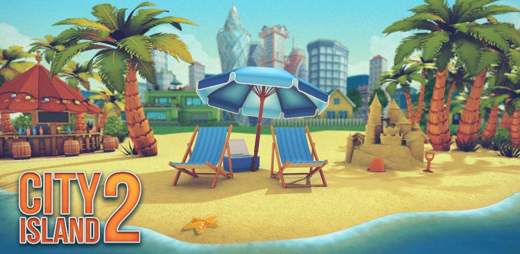 تحميل لعبة City Island 2 مهكرة للاندرويد آخر اصدار