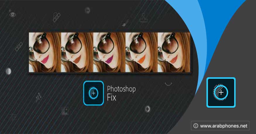 تحميل تطبيق فوتوشوب Photoshop Fix للاندرويد مجانا