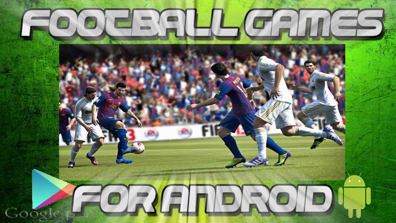أفضل ألعاب كرة القدم Football Games المجانية على اندرويد 2017