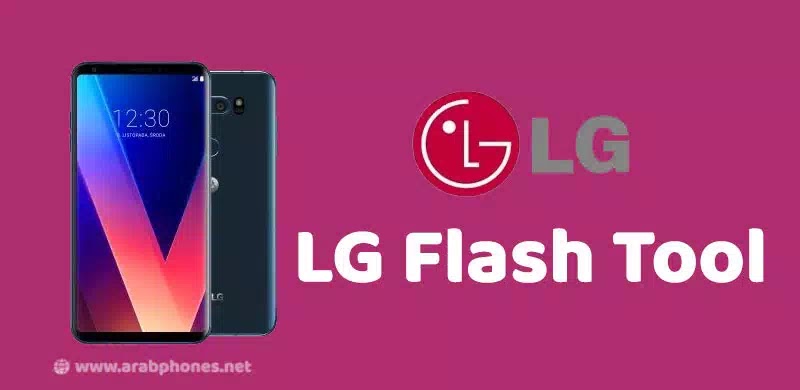 تحميل وشرح برنامج lg flash tool لتفليش هواتف إل جي