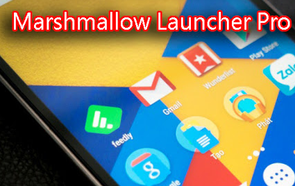 تحميل تطبيق Marshmallow Launcher Pro لتحديث هاتفك الى اندرويد 6
