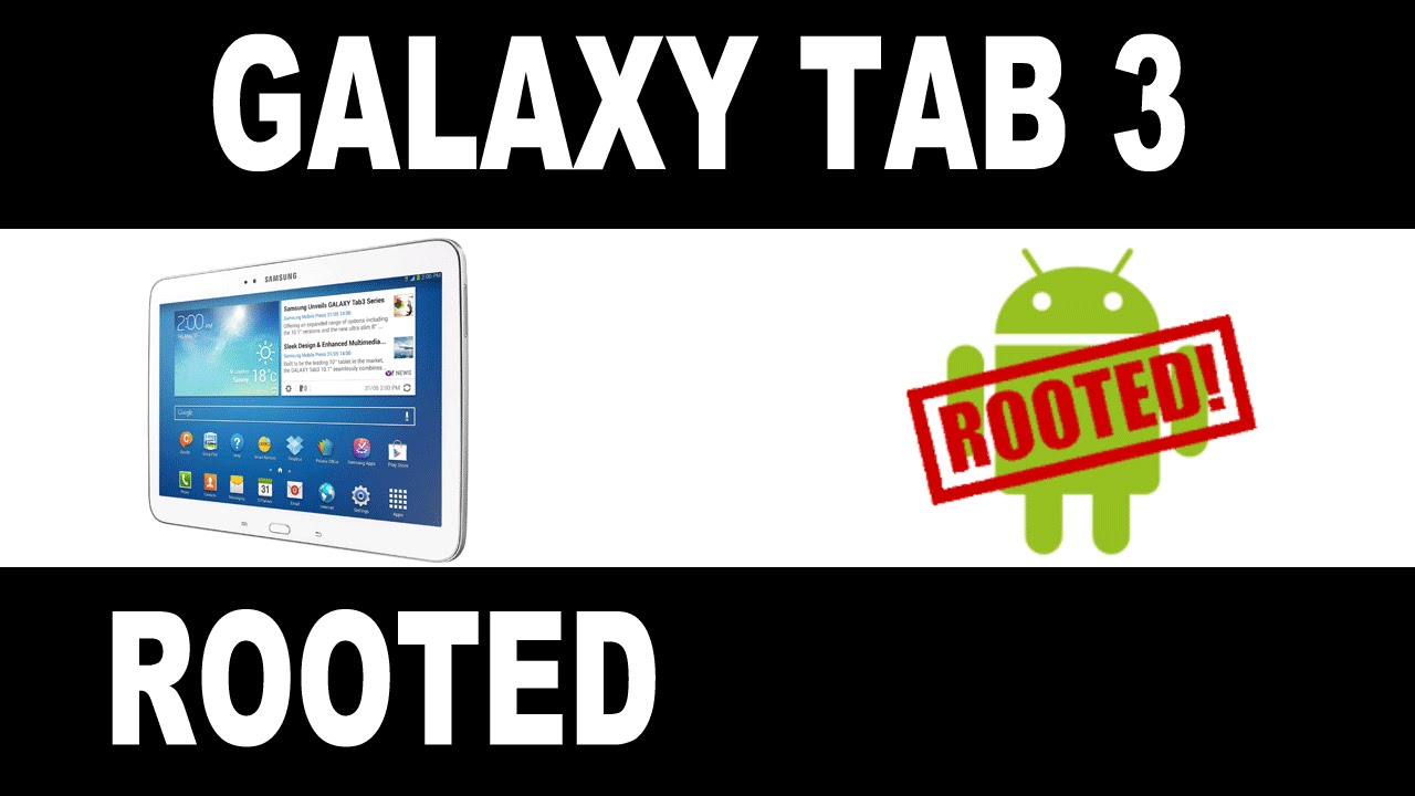 شرح عمل روت root جلاكسي تاب 3 GALAXY TAB 3 10.1