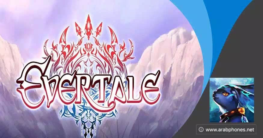 تحميل لعبة Evertale كاملة للاندرويد مجانا